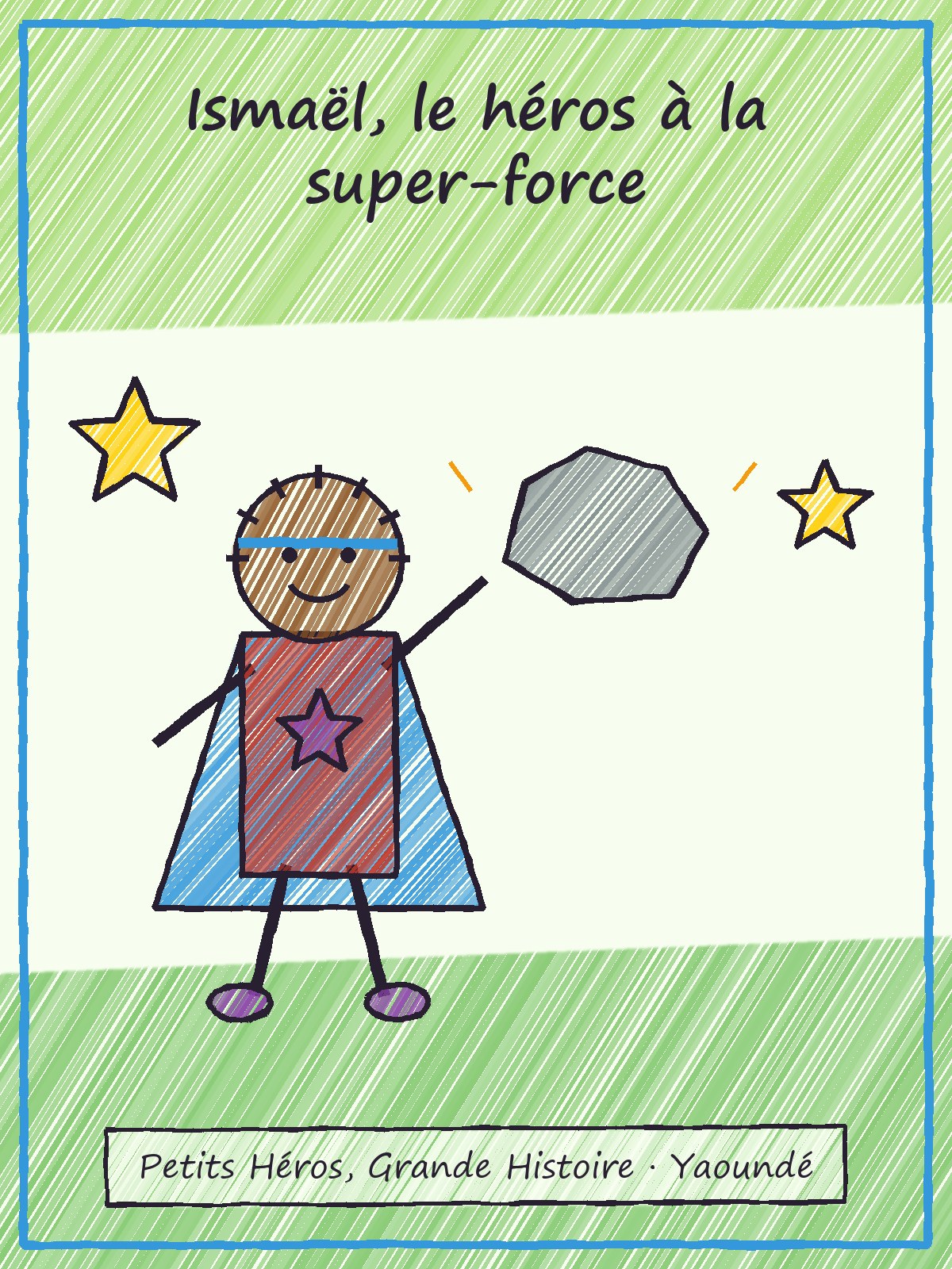Couverture de Ismaël, le héros à la super-force